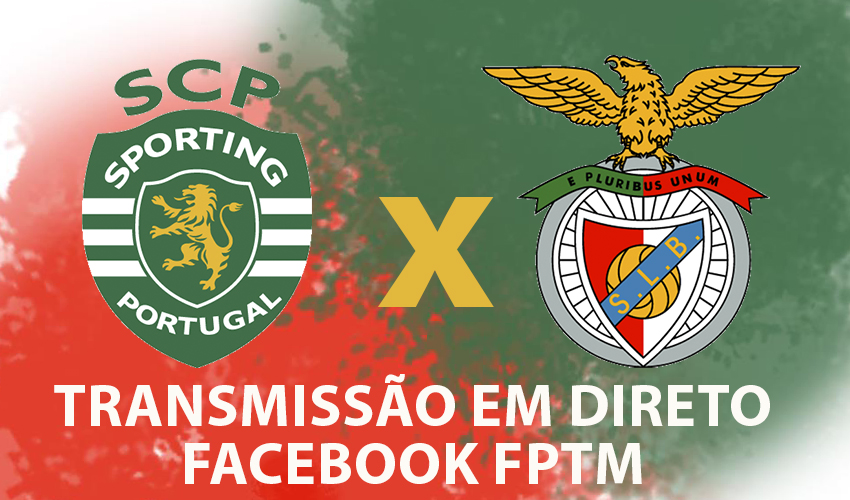 Sporting CP – SL Benfica em direto na FPTM TV