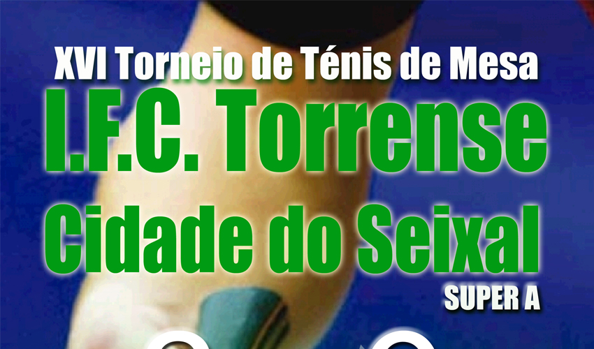 XVI Torneio IFC Torrense / Cidade do Seixal